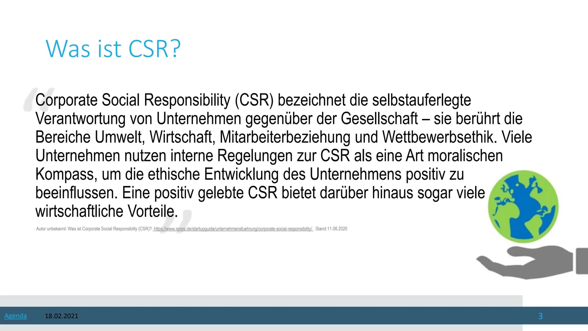 18.02.2021
Corporate Social Responsibility
Die Gesellschaftliche Verantwortung von Unternehmen Von
1 Agenda
18.02.2021
1. Was ist CSR?
2. Co