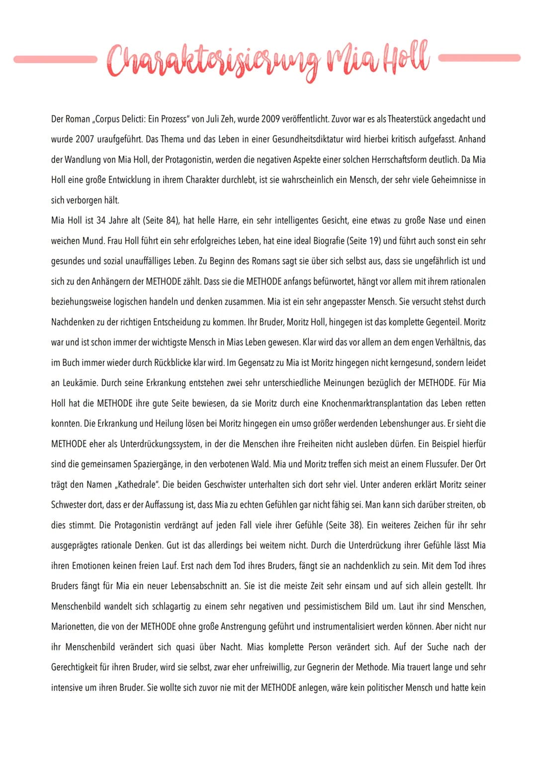 Charakterisierung Mia Holl
Der Roman ,,Corpus Delicti: Ein Prozess" von Juli Zeh, wurde 2009 veröffentlicht. Zuvor war es als Theaterstück a