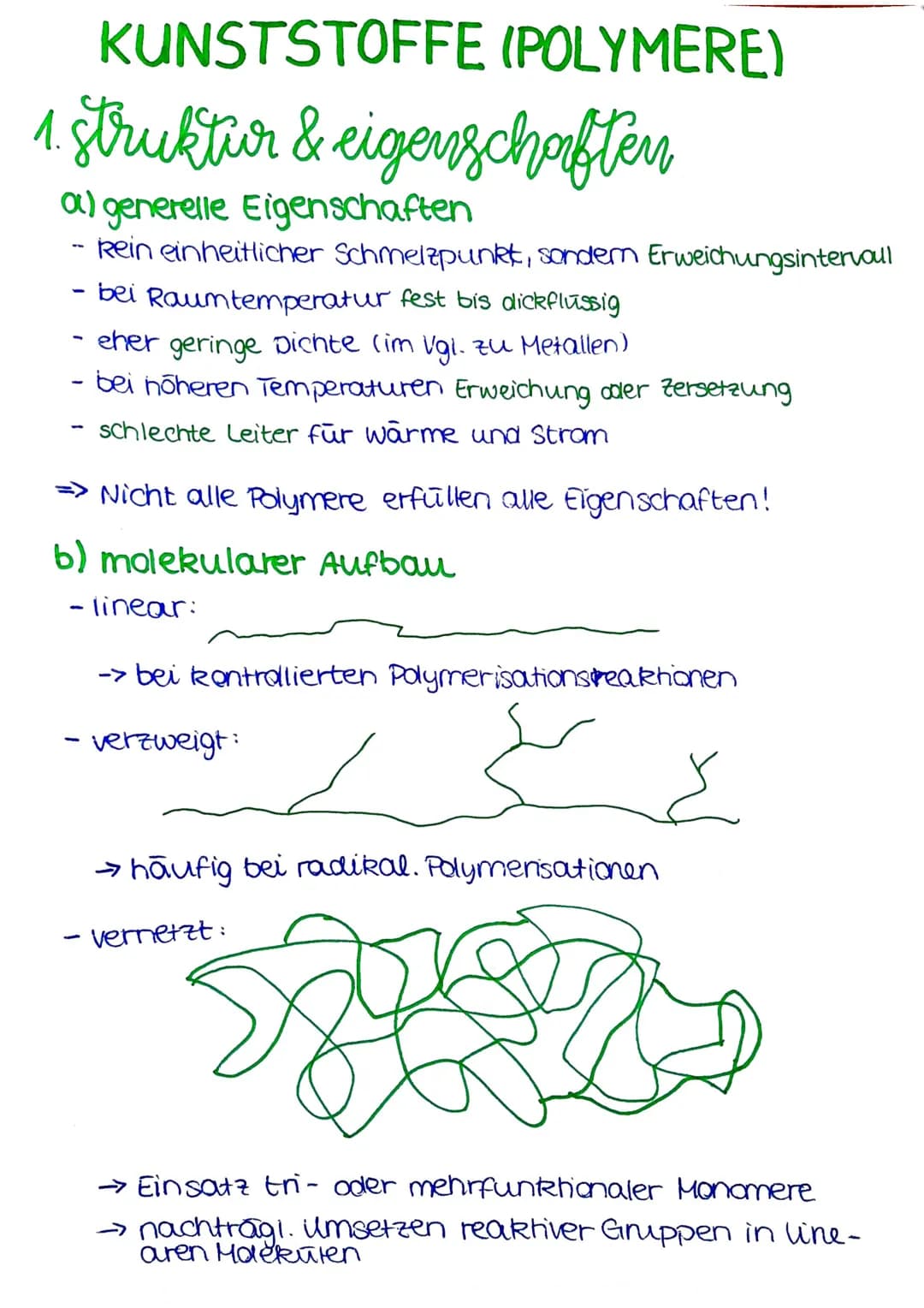 KUNSTSTOFFE (POLYMERE)
1. Struktur & eigenschaften
a) generelle Eigenschaften
Rein einheitlicher Schmelzpunkt, sondern Erweichungsintervall
