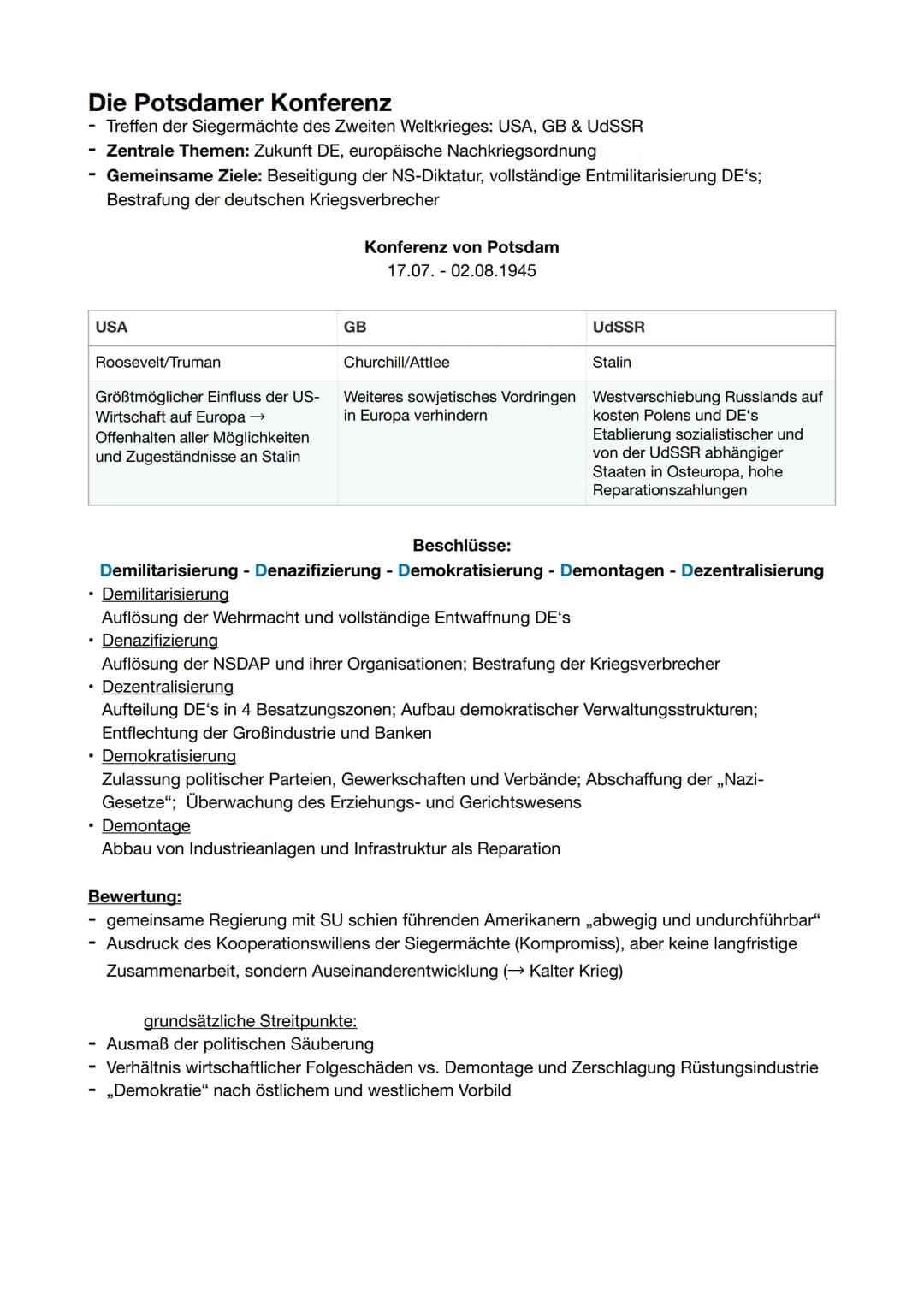 Die Potsdamer Konferenz
Treffen der Siegermächte des Zweiten Weltkrieges: USA, GB & UdSSR
-Zentrale Themen: Zukunft DE, europäische Nachkrie