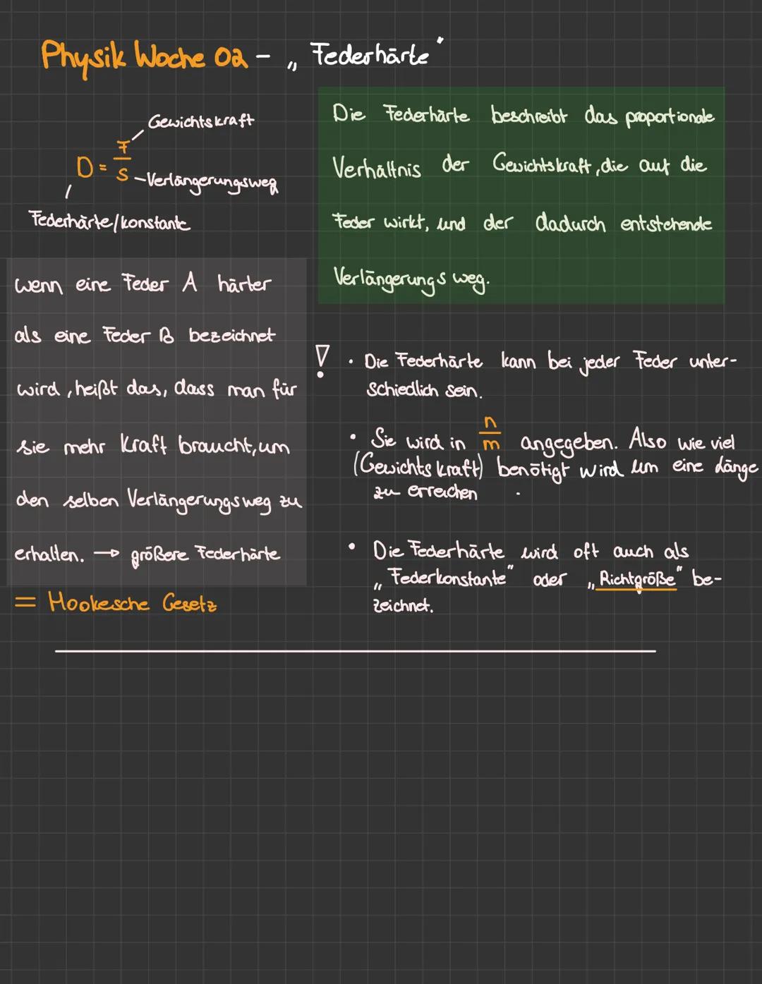 Physik Woche 02- , Federhärte"

Gewichtskraft

$D=\frac{F}{S}$-Verlängerungsweg

Federhärte/konstante

wenn eine Feder A härter
als eine Fed