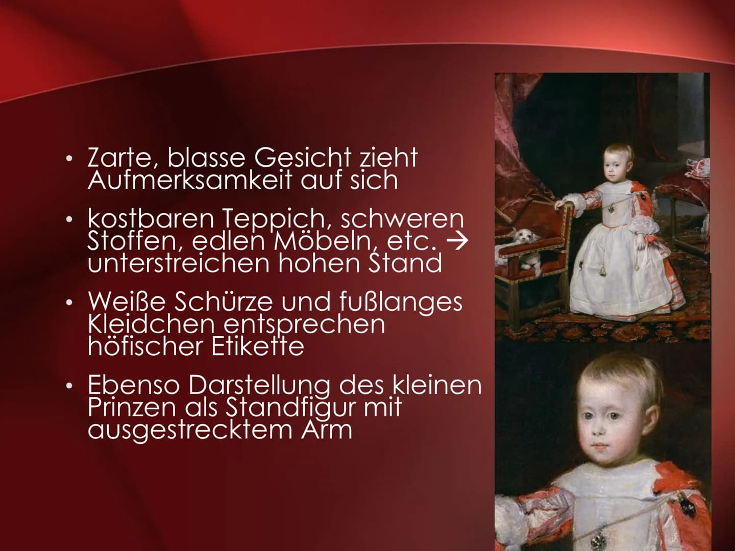DER HOFMALER - DER
MALER DES KÖNIGS
Kunst im Barock Erklärung
Mit abgestuften Rottönen erzeugt der Künstler eine warme aber auch schwer last