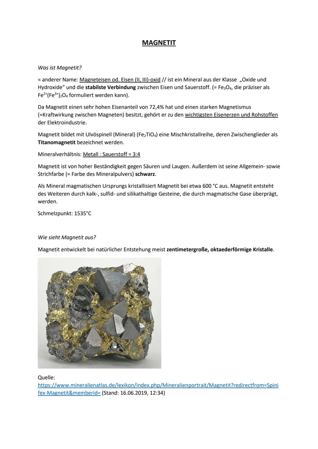 MAGNETIT
Was ist Magnetit?
= anderer Name: Magneteisen od. Eisen (II, III)-oxid // ist ein Mineral aus der Klasse ,,Oxide und
Hydroxide" und