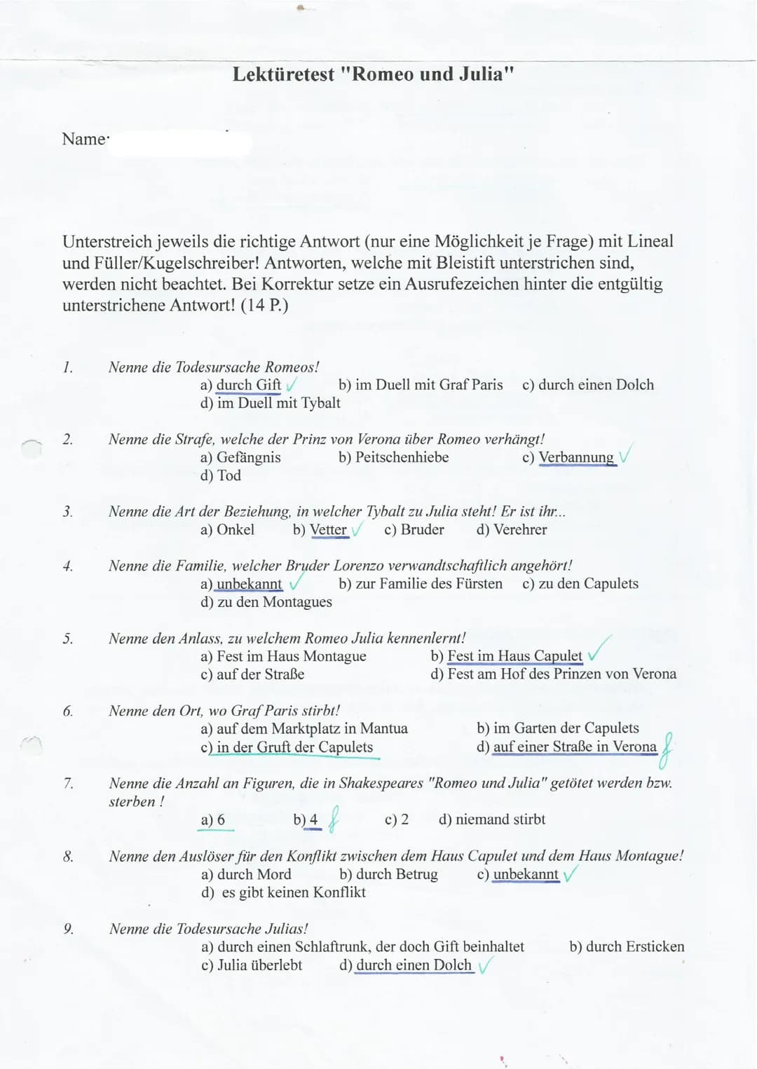 Name
Unterstreich jeweils die richtige Antwort (nur eine Möglichkeit je Frage) mit Lineal
und Füller/Kugelschreiber! Antworten, welche mit B