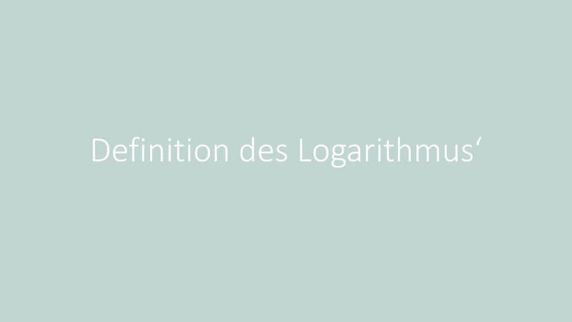 Logarithmusfunktion
von Artur und Mia GLIEDERUNG
GRUNDLAGEN
KURVENDISKUSSION
INTEGRALE
WEITERES Definition des Logarithmus' GRUNDLAGEN [Defi