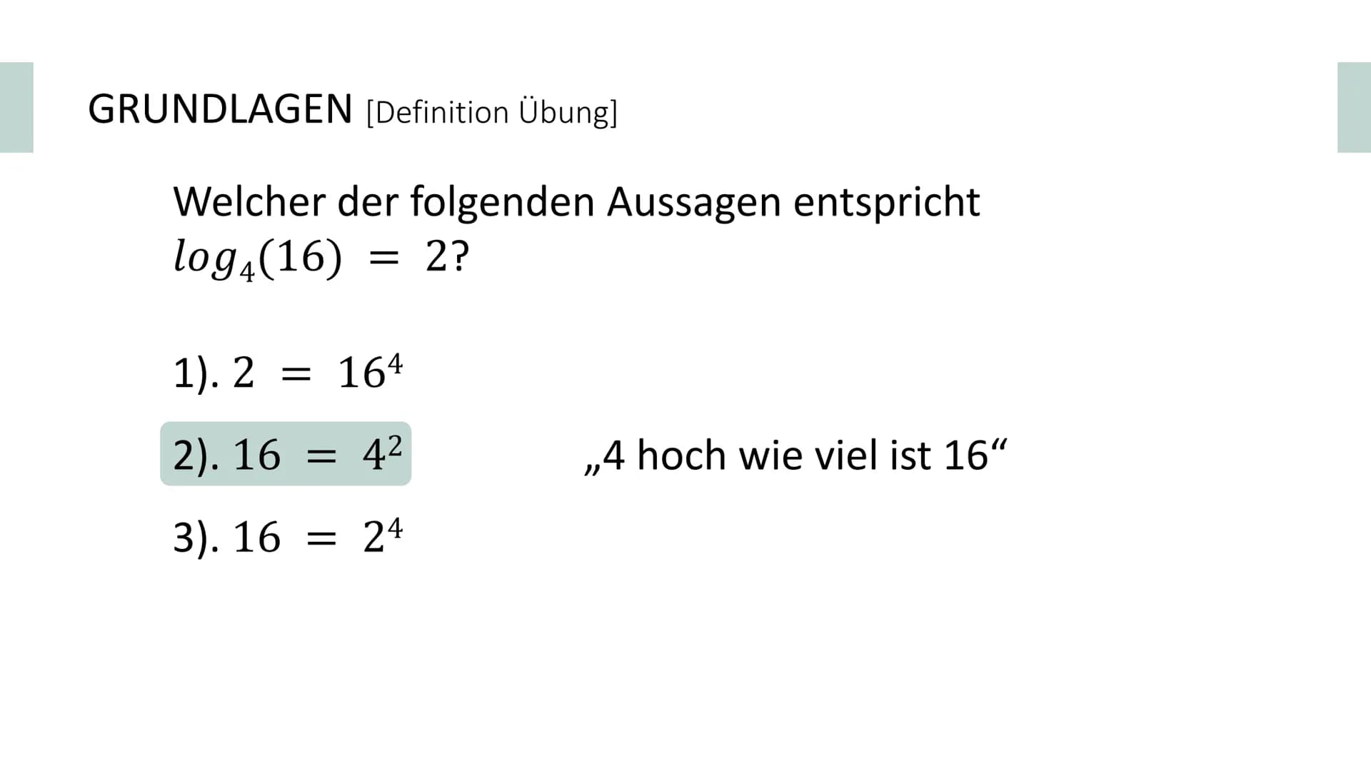Logarithmusfunktion
von Artur und Mia GLIEDERUNG
GRUNDLAGEN
KURVENDISKUSSION
INTEGRALE
WEITERES Definition des Logarithmus' GRUNDLAGEN [Defi