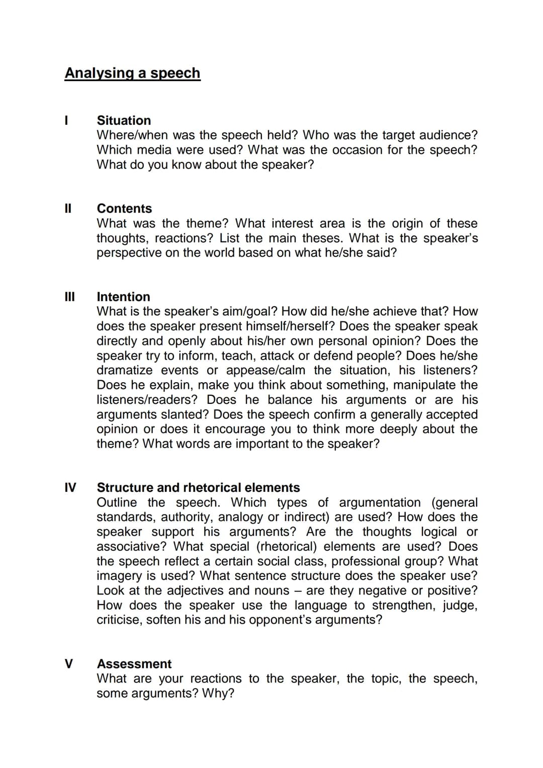 Analysing a speech
I
||
III
IV
V
Situation
Where/when was the speech held? Who was the target audience?
Which media were used? What was the 