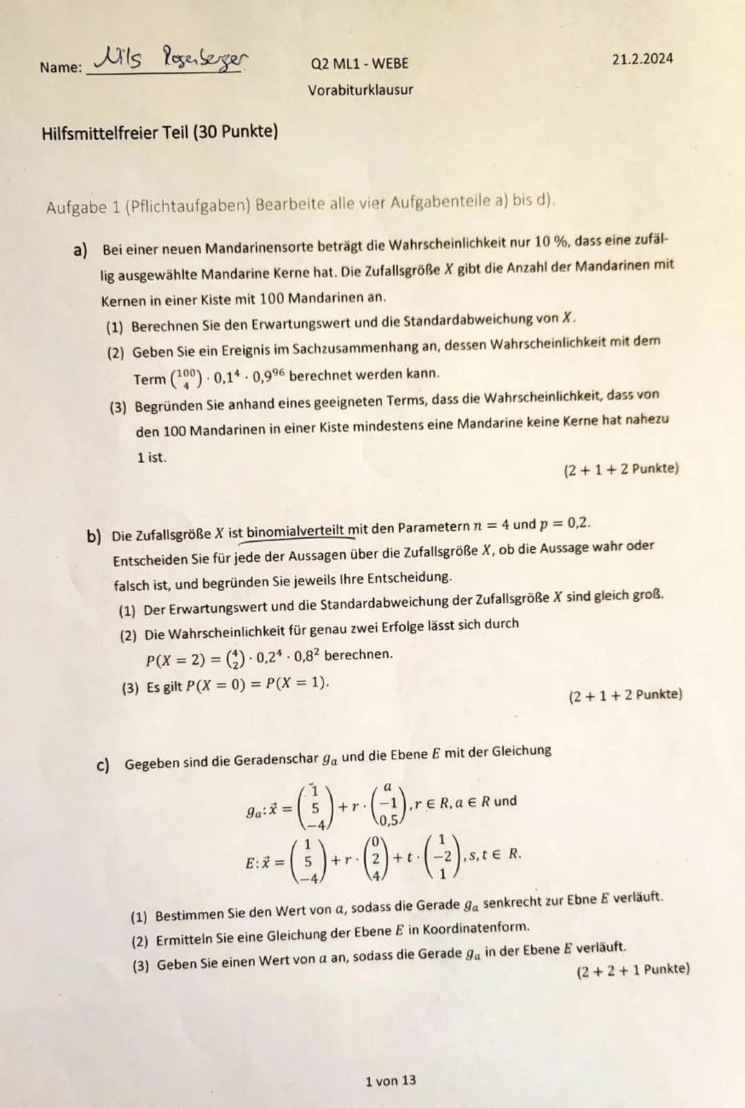 Name:
Nils Rosenberger
Q2 ML1-WEBE
Vorabiturklausur
21.2.2024
Hilfsmittelfreier Teil (30 Punkte)
Aufgabe 1 (Pflichtaufgaben) Bearbeite alle 