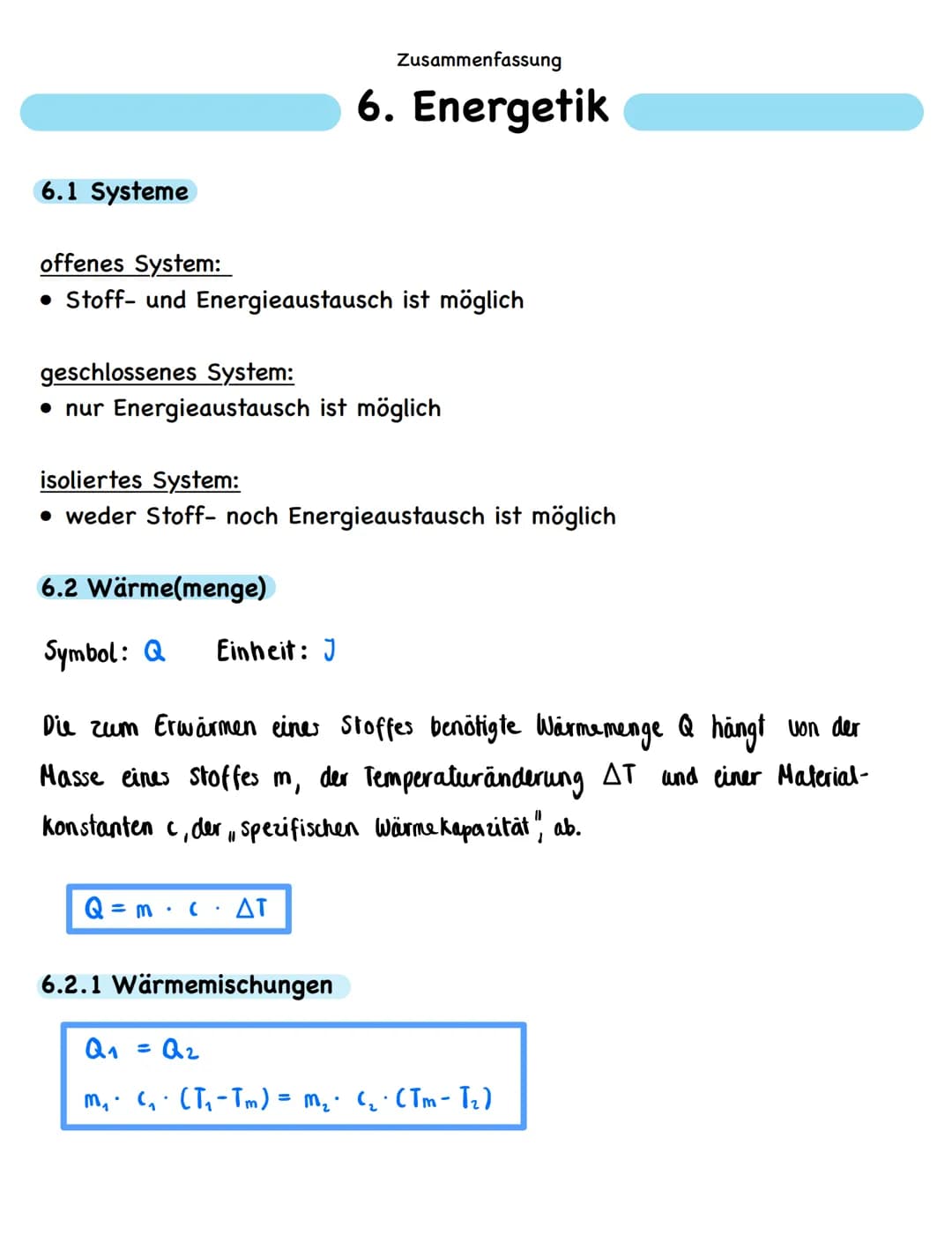 6.1 Systeme
offenes System:
• Stoff- und Energieaustausch ist möglich
geschlossenes System:
• nur Energieaustausch ist möglich
isoliertes Sy
