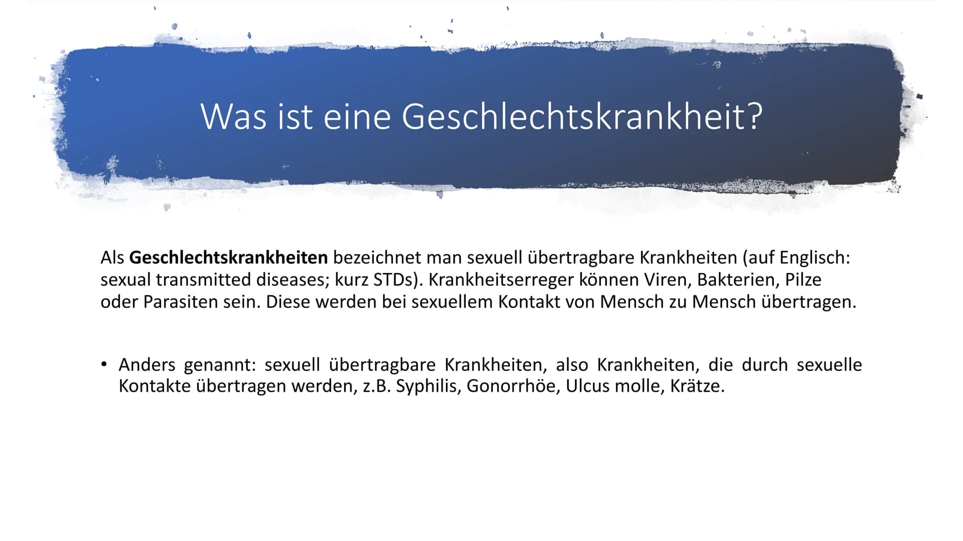 Biologie
Handout: Geschlechtskrankheiten und ihre Übertragung
Als Geschlechtskrankheiten bezeichnet man sexuell übertragbare Krankheiten (au