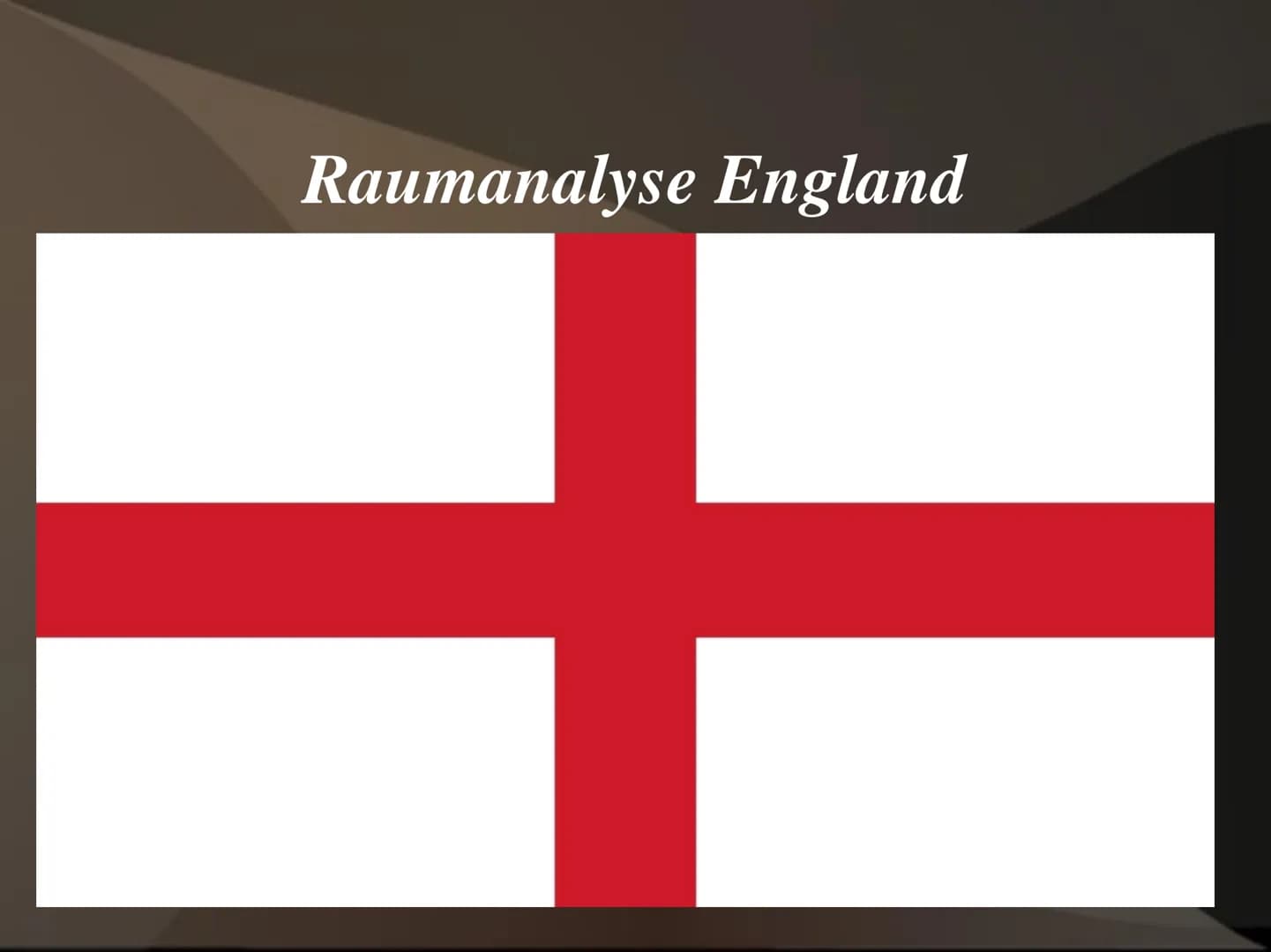 Raumanalyse England Gliederung
1. Orientierung/Lokalisierung
2.
3. Klima
Raumgliederung/Oberflächenformung
4. Vegetation
5. Gewässer
6. Bode
