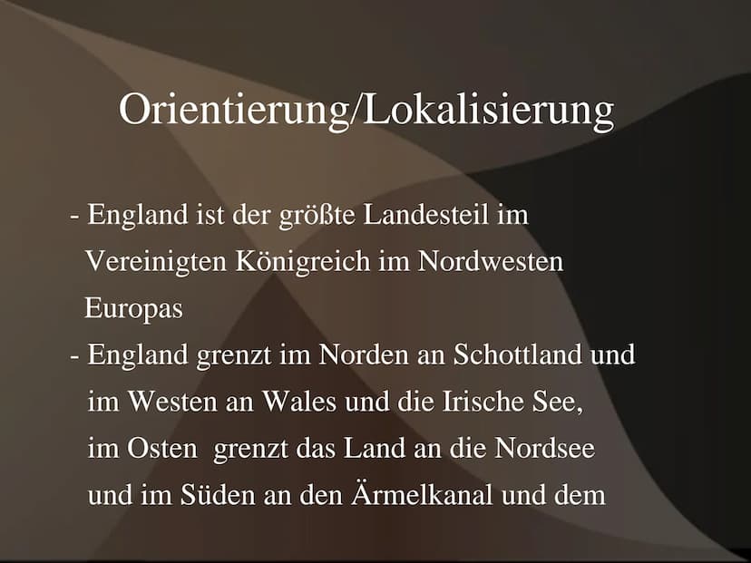 Raumanalyse England Gliederung
1. Orientierung/Lokalisierung
2.
3. Klima
Raumgliederung/Oberflächenformung
4. Vegetation
5. Gewässer
6. Bode