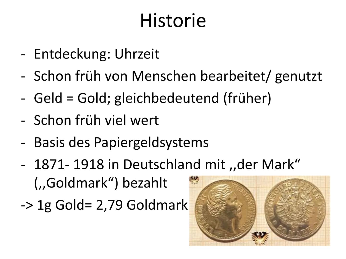 Gold Eigenschaften
Farbe: gelb glänzend
Dichte: 19,32g/cm³
Elektrische Leitfähigkeit: gut
Schmelztemperatur: 1.064° C
Siedepunkt: 2970° C
Be