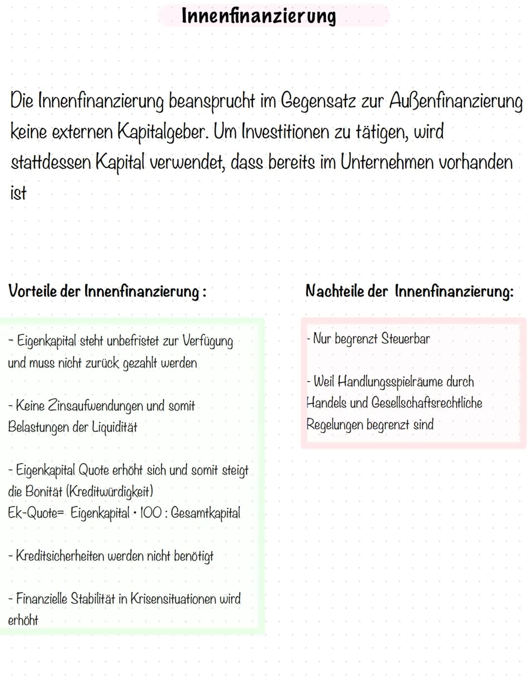 Innenfinanzierung
Die Innenfinanzierung beansprucht im Gegensatz zur Außenfinanzierung
keine externen Kapitalgeber. Um Investitionen zu täti