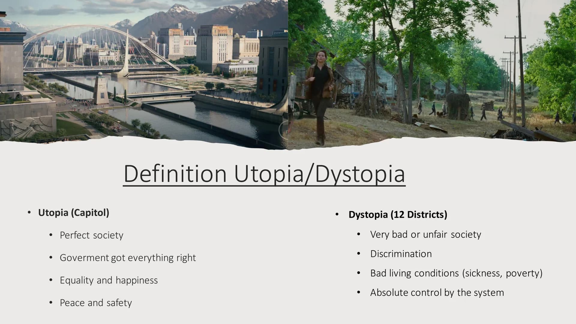 The Hunger
Games Table of Contents
Definition Utopia/Dystopia
General information
Summary/The Key Moments
Setting
Characters
Dystopian eleme