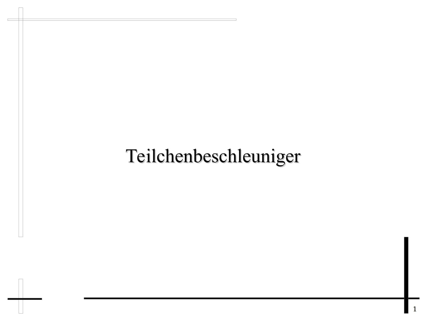 Teilchenbeschleuniger
1 1.Allgemeines
1.1 Geschichte
1.2 Grundlegendes
2.Beschleuniger
2.1 Linearbeschleuniger
2.2 Zyklotron
2.3 Synchrotron