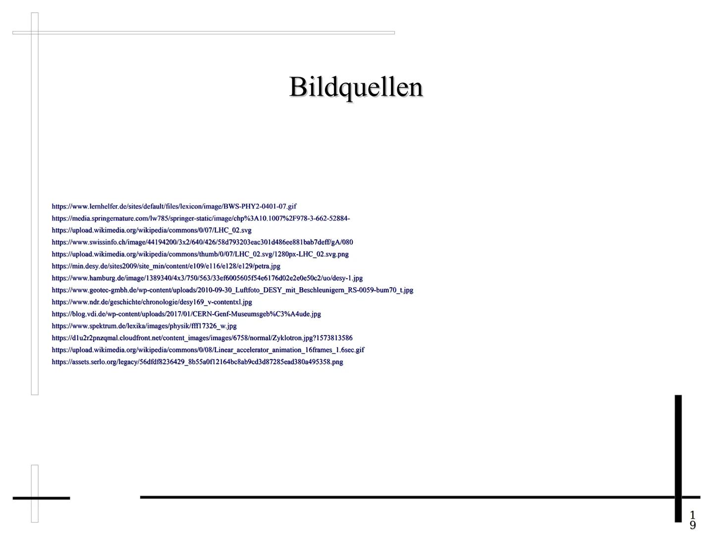 Teilchenbeschleuniger
1 1.Allgemeines
1.1 Geschichte
1.2 Grundlegendes
2.Beschleuniger
2.1 Linearbeschleuniger
2.2 Zyklotron
2.3 Synchrotron