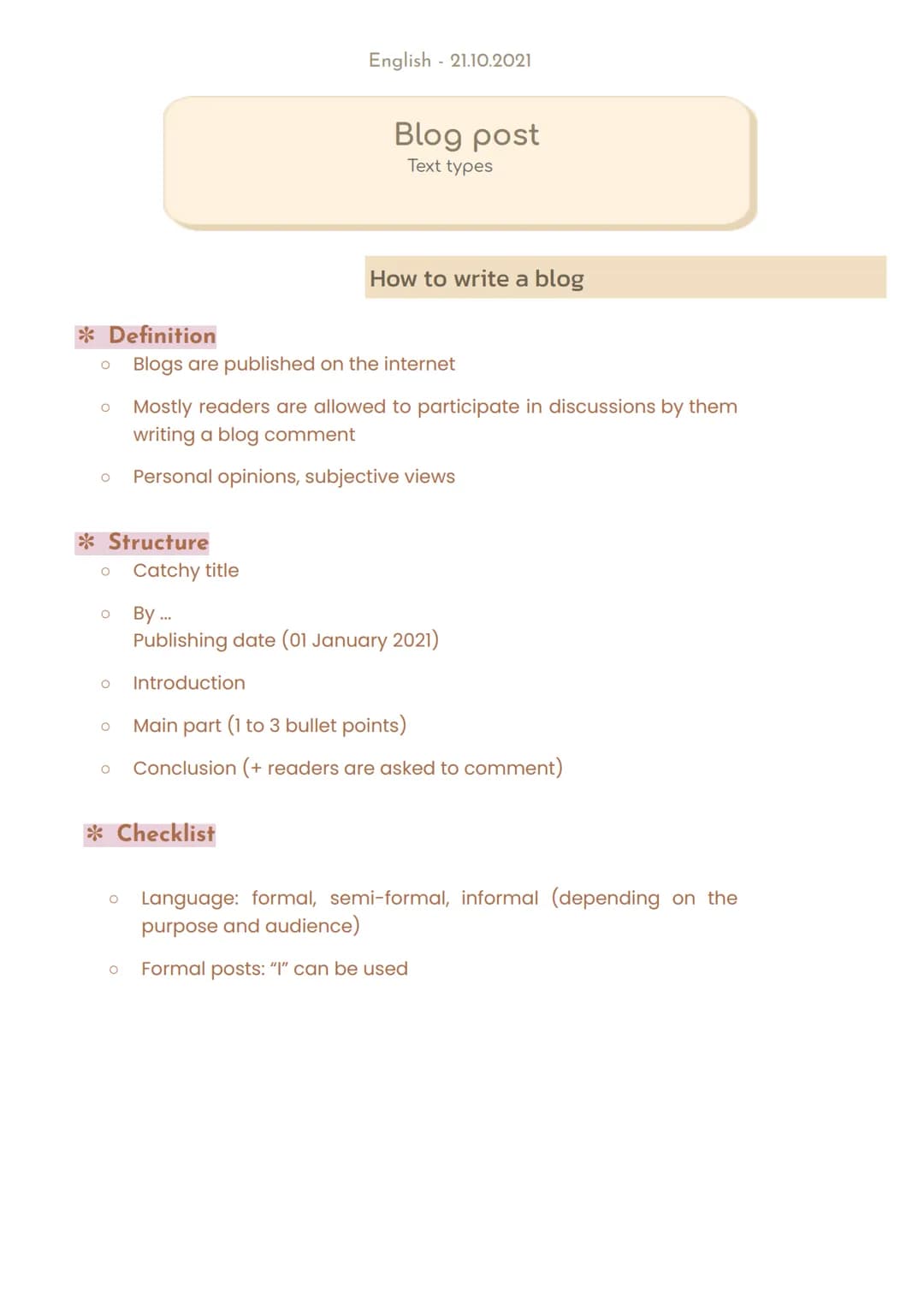 O
O
* Definition
O Blogs are published on the internet
Structure
O
O
O
O
O
English - 21.10.2021
Catchy title
Blog post
Text types
Mostly rea