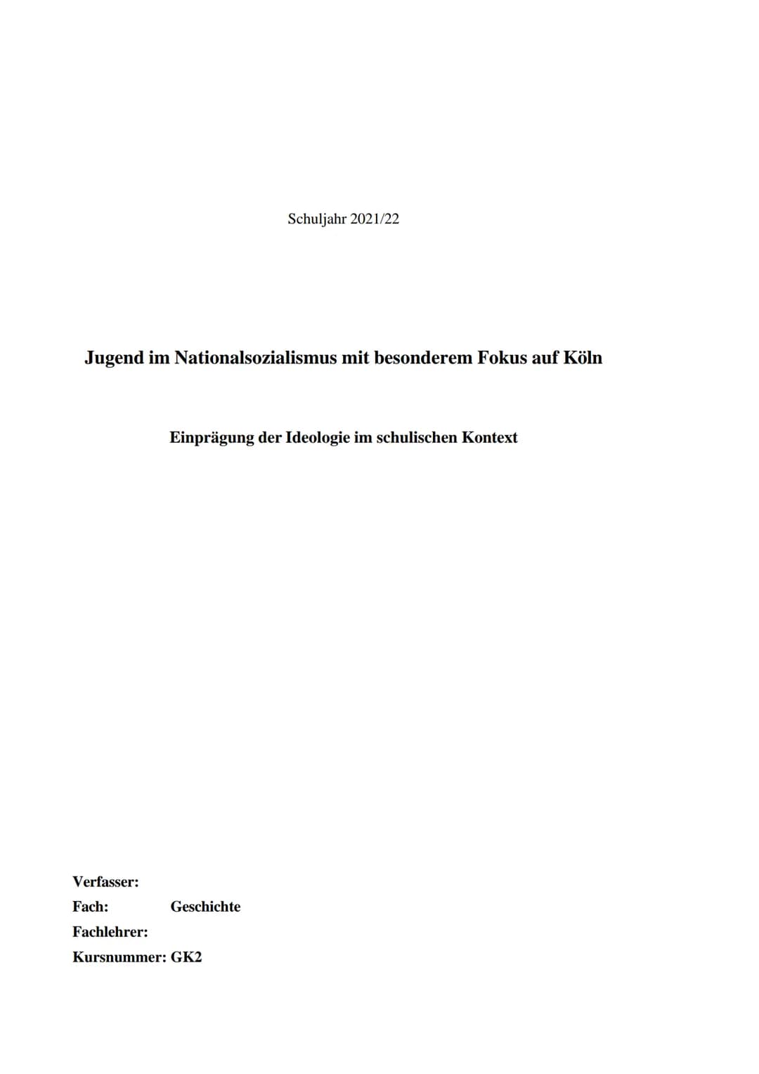 Jugend im Nationalsozialismus mit besonderem Fokus auf Köln
Verfasser:
Fach:
Schuljahr 2021/22
Einprägung der Ideologie im schulischen Konte