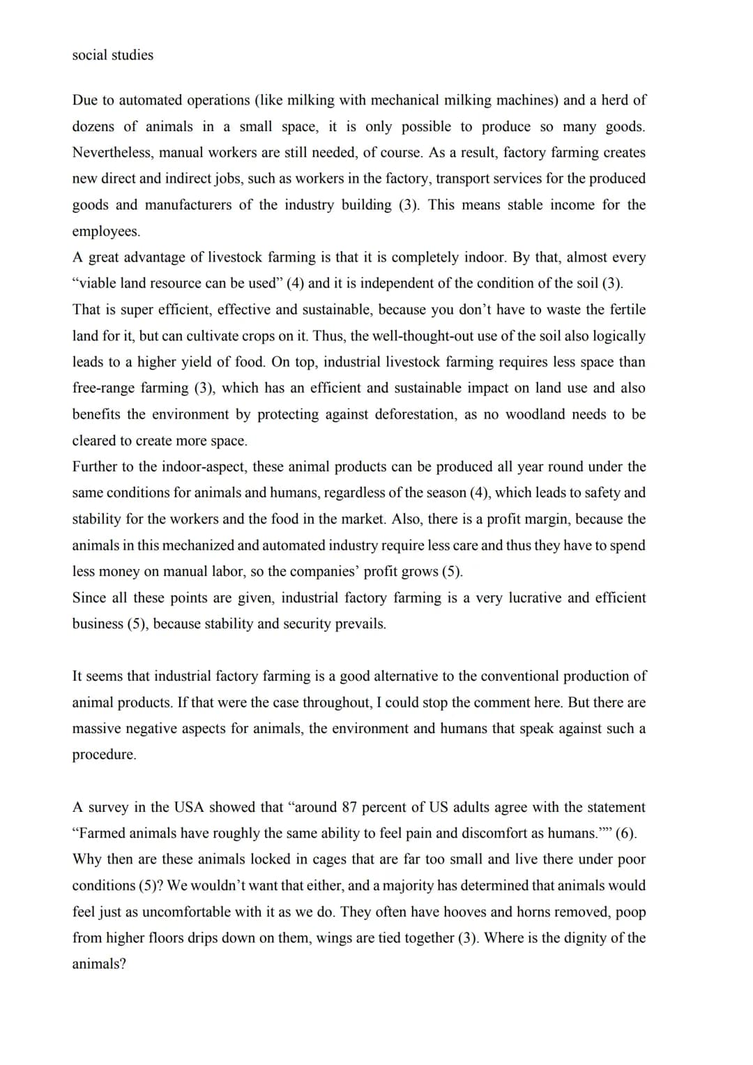 social studies
Should industrial factory farming be banned?
In view of the constantly growing world population, the question inevitably aris