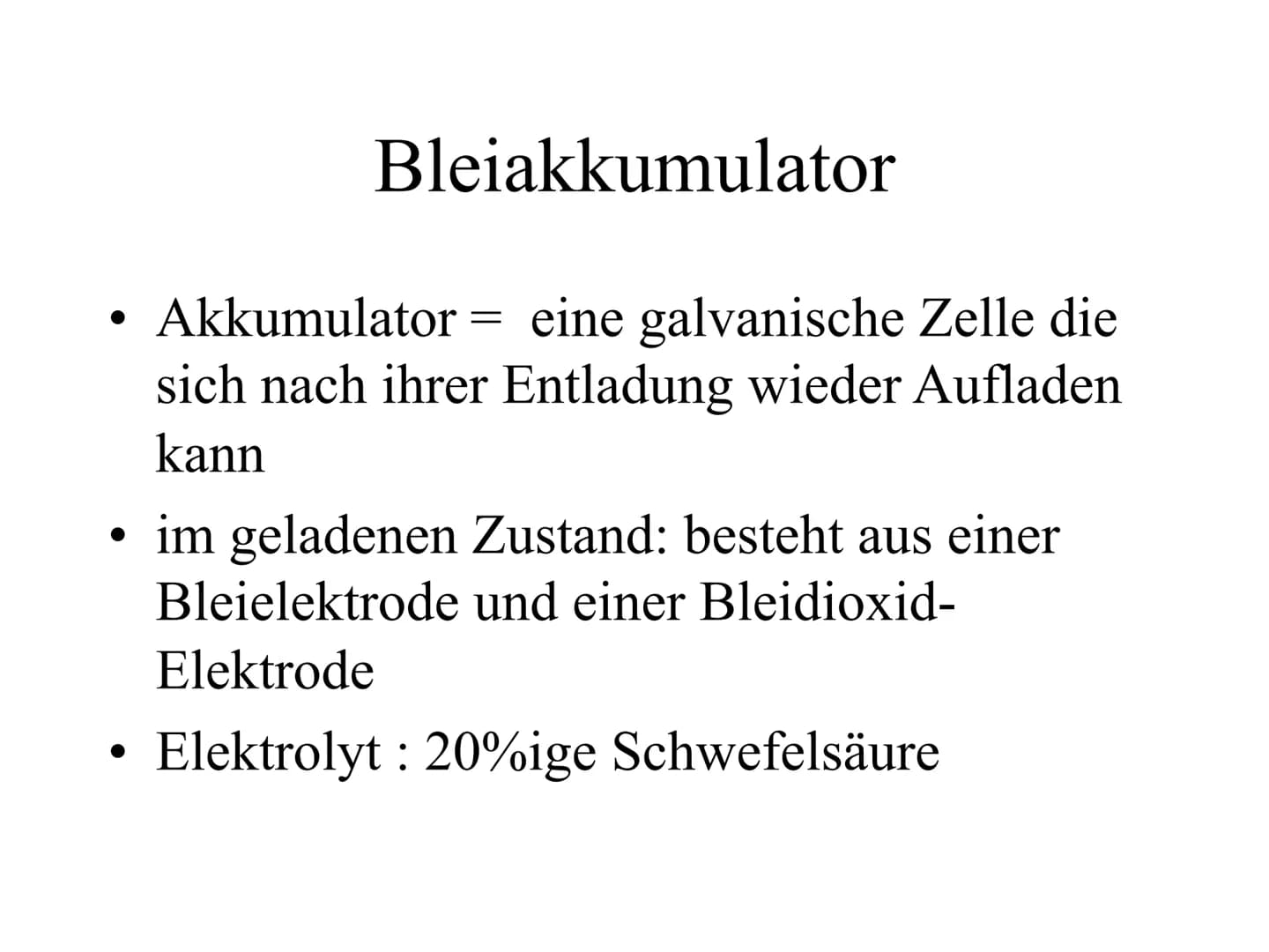 Der Bleiakkumulator
Verschlussdeckel
Plattenverbinder
Positive
Elektrode
(Bleidioxid)
Pluspol
Negative
Elektrode
(Bleischwamm)
Ⓒ Microsoft C