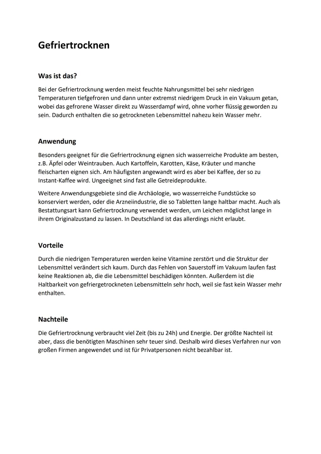 Gefriertrocknen
Was ist das?
Bei der Gefriertrocknung werden meist feuchte Nahrungsmittel bei sehr niedrigen
Temperaturen tiefgefroren und d