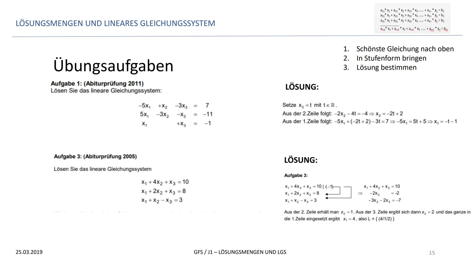 LÖSUNGSMENGEN UND LINEARES GLEICHUNGSSYSTEM
GFS
LÖSUNGSMENGEN UND LINEARES GLEICHUNGSSYSTEM
25.03.2019
*
a11 X₁ + a12X₂ + a13 * X3
*
a21 X₁ 