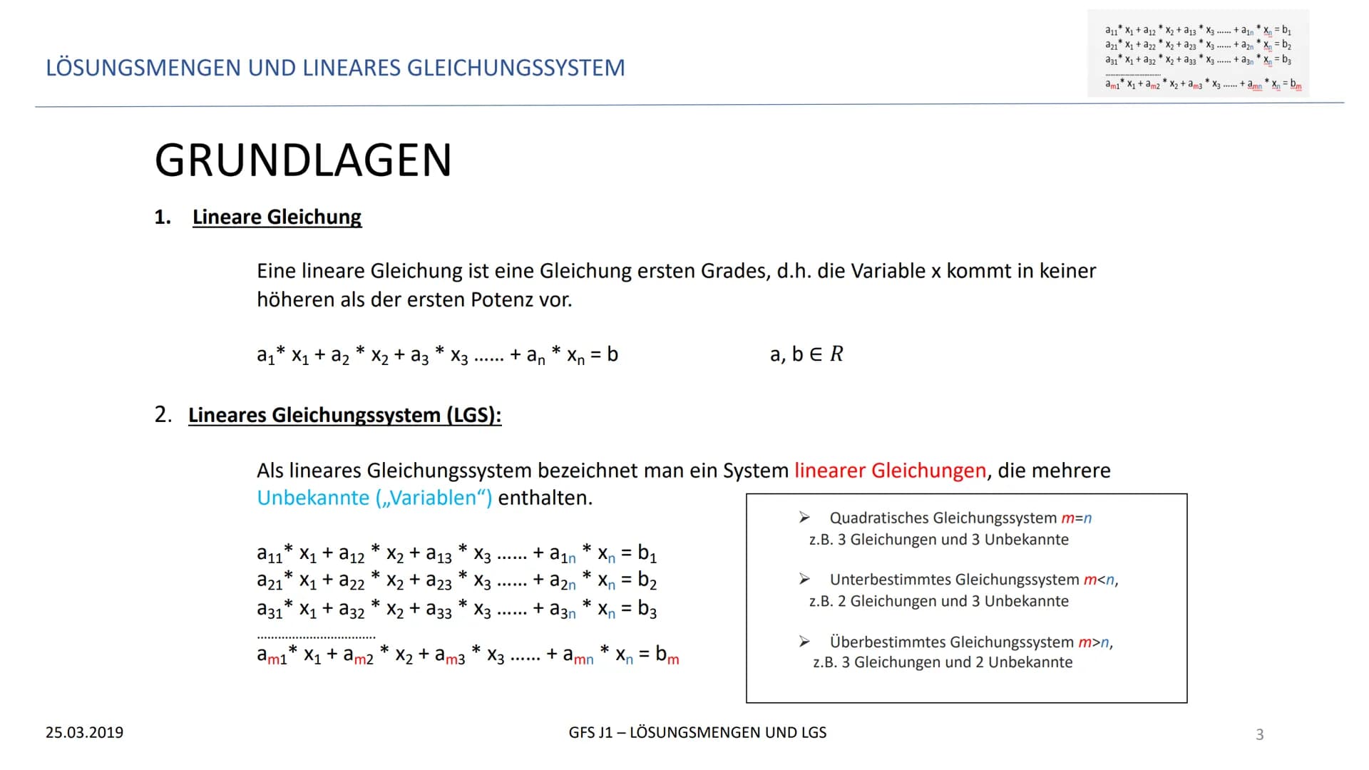 LÖSUNGSMENGEN UND LINEARES GLEICHUNGSSYSTEM
GFS
LÖSUNGSMENGEN UND LINEARES GLEICHUNGSSYSTEM
25.03.2019
*
a11 X₁ + a12X₂ + a13 * X3
*
a21 X₁ 