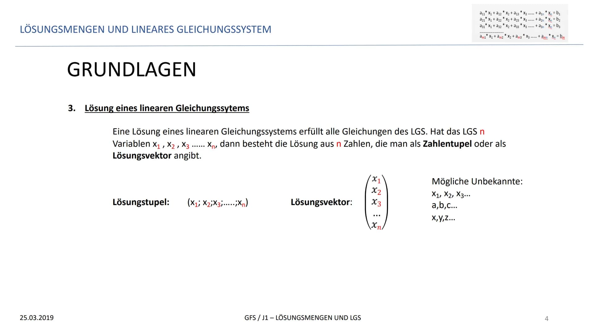 LÖSUNGSMENGEN UND LINEARES GLEICHUNGSSYSTEM
GFS
LÖSUNGSMENGEN UND LINEARES GLEICHUNGSSYSTEM
25.03.2019
*
a11 X₁ + a12X₂ + a13 * X3
*
a21 X₁ 