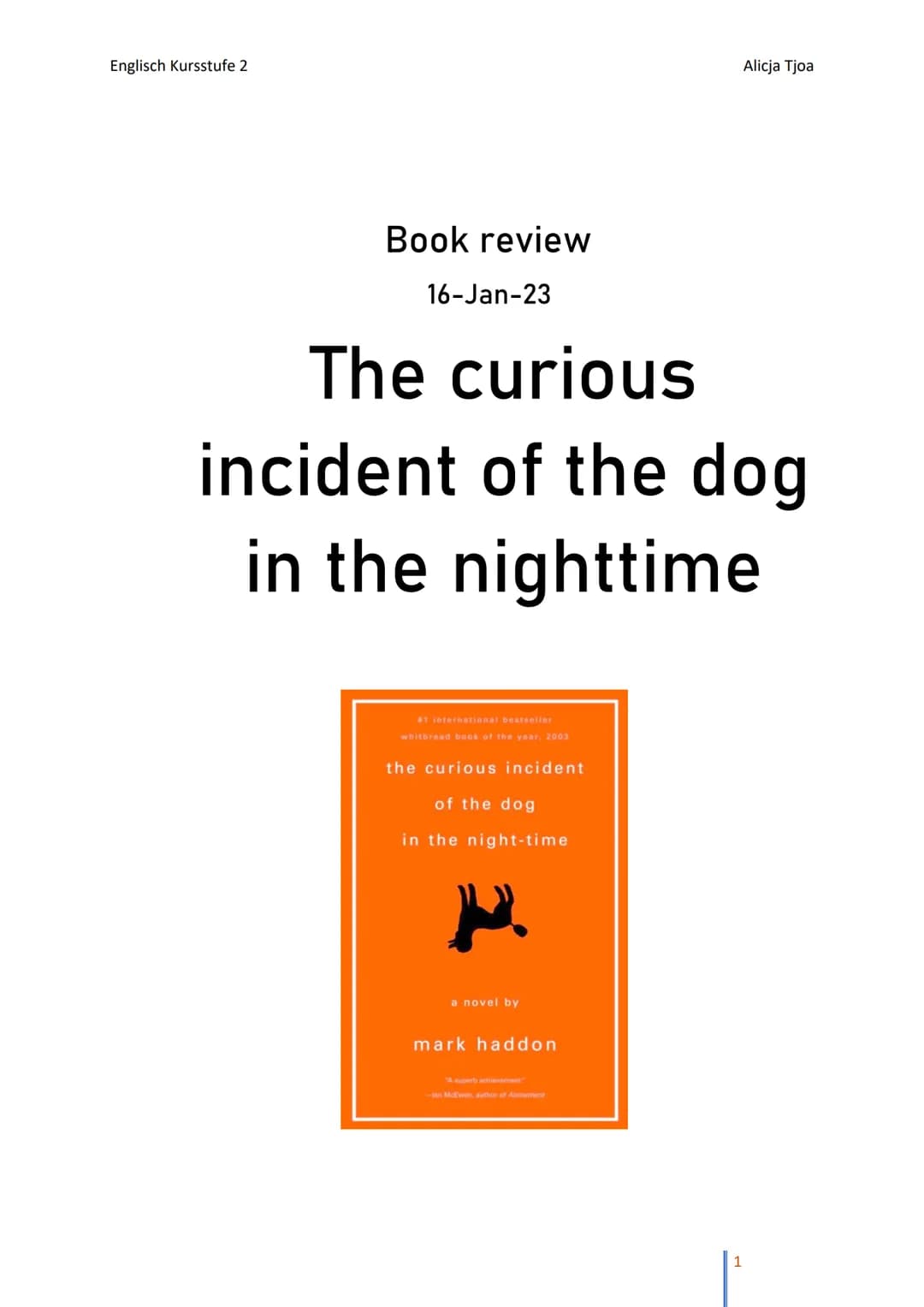 Englisch Kursstufe 2
Book review
16-Jan-23
The curious
incident of the dog
in the nighttime
#1 international bestseller
whitbread book of th