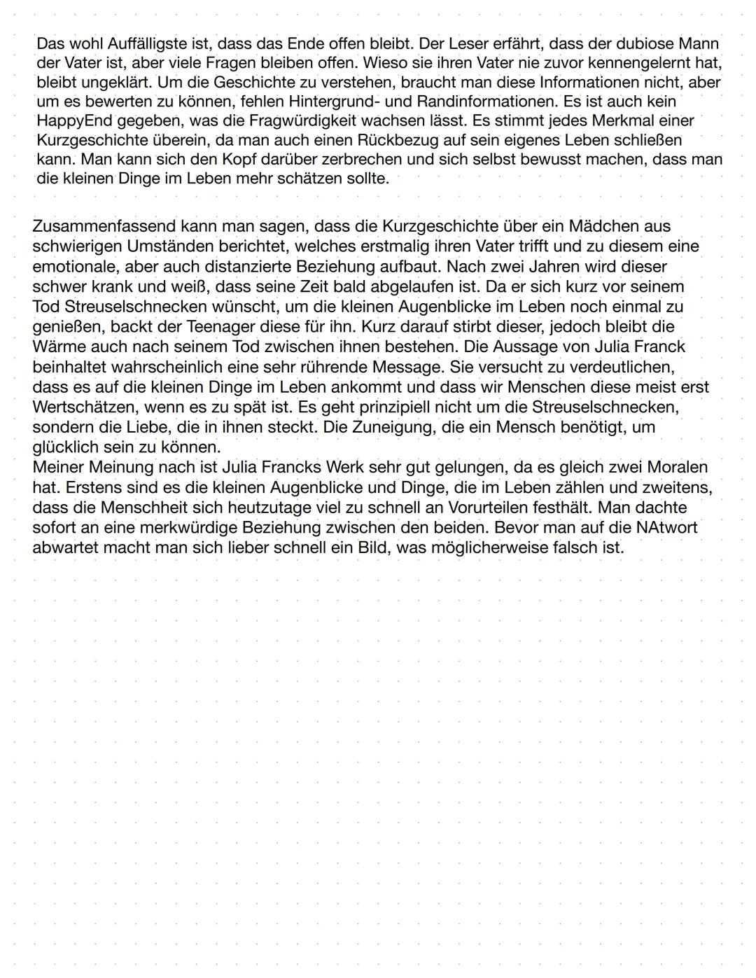 Die Kurzgeschichte ,,Streuselschnecke" wurde im Jahr 2000 von Julia Franck
veröffentlicht und handelt von einer außergewöhnlichen Vater-Toch