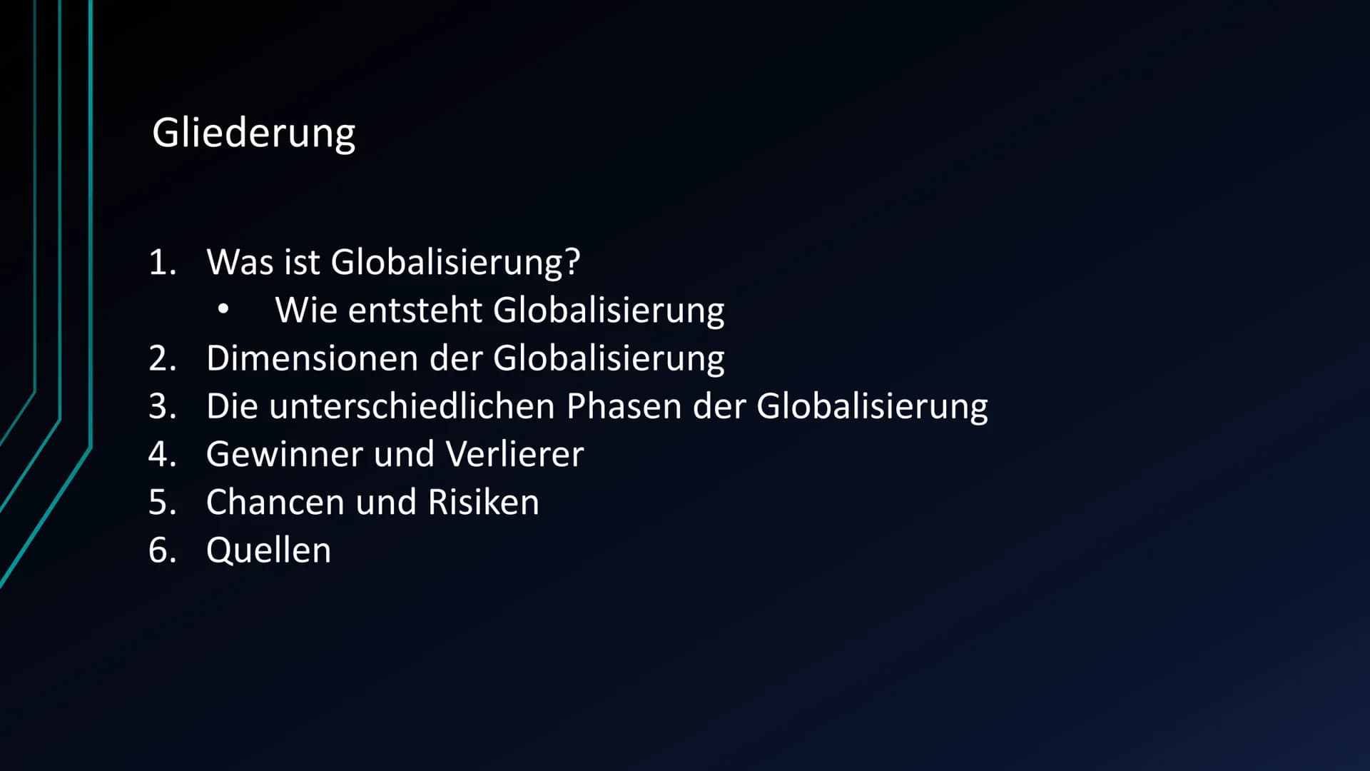 Globalisierung
ÜBER DIE ENTSTEHUNG DER
GLOBALISIERUNG UND IHRE FOLGEN Gliederung
1. Was ist Globalisierung?
Wie entsteht Globalisierung
2. D