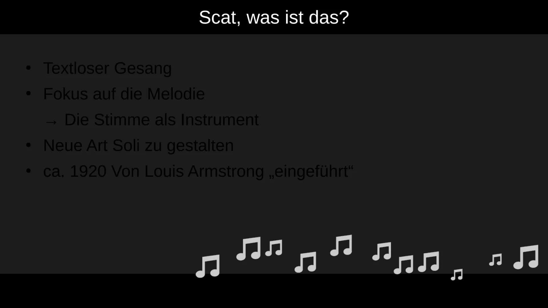 Stimmen im Jazz
Was ist daran besonders?
||
1 Grundsätzliche Merkmale
●
Stimmen werden wie Instrumente behandelt
• Viele Sänger*Innen haben 