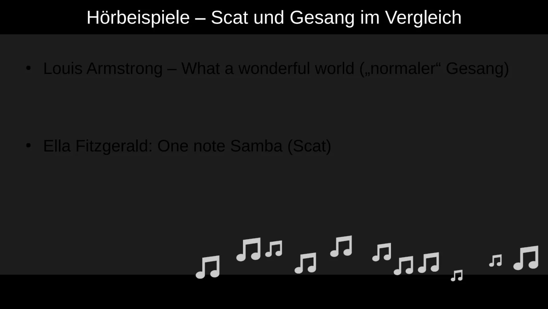 Stimmen im Jazz
Was ist daran besonders?
||
1 Grundsätzliche Merkmale
●
Stimmen werden wie Instrumente behandelt
• Viele Sänger*Innen haben 