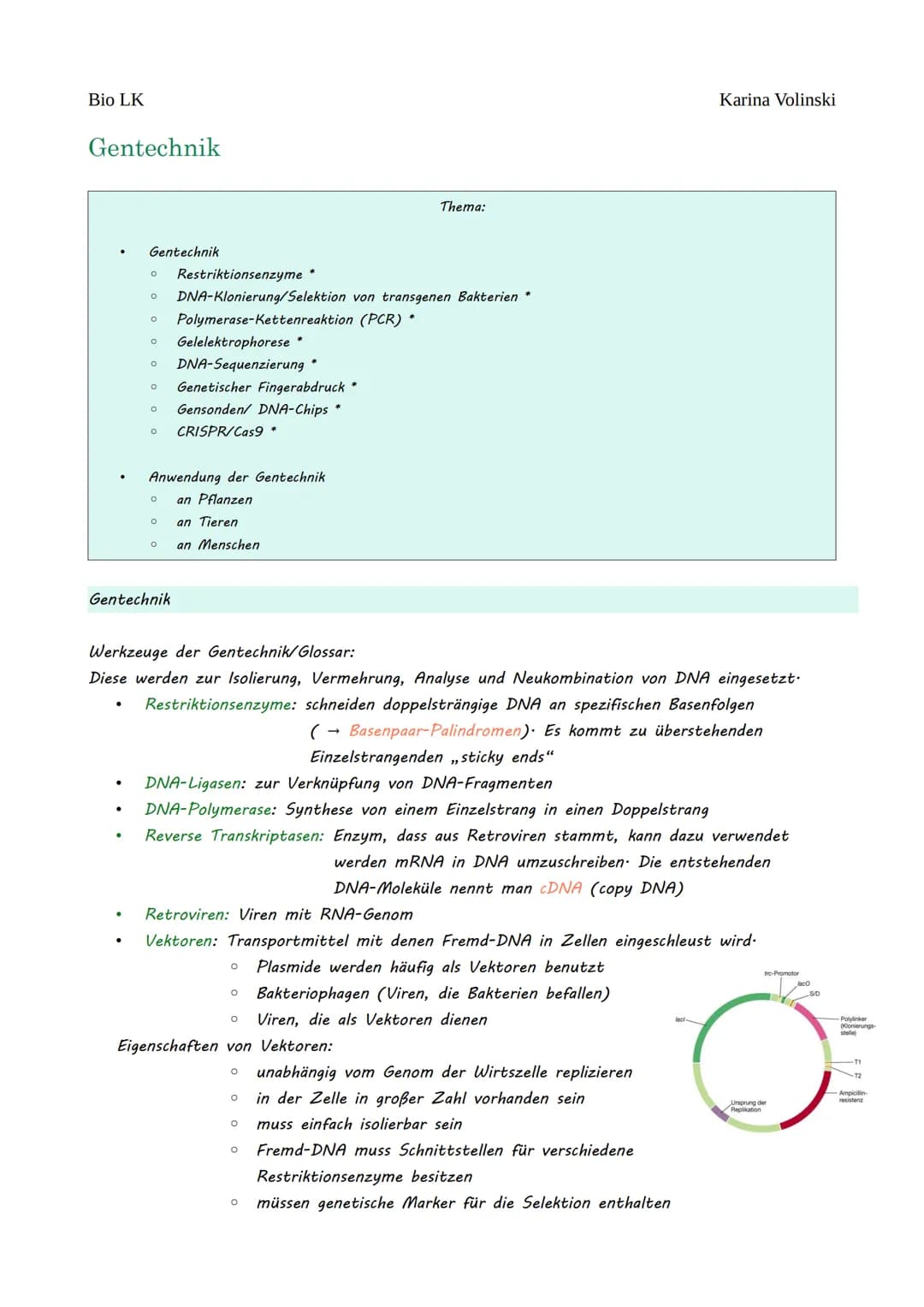 Bio LK
Gentechnik
Gentechnik
●
0 Restriktionsenzyme
●
O
DNA-Klonierung/Selektion von transgenen Bakterien *
O Polymerase-Kettenreaktion (PCR