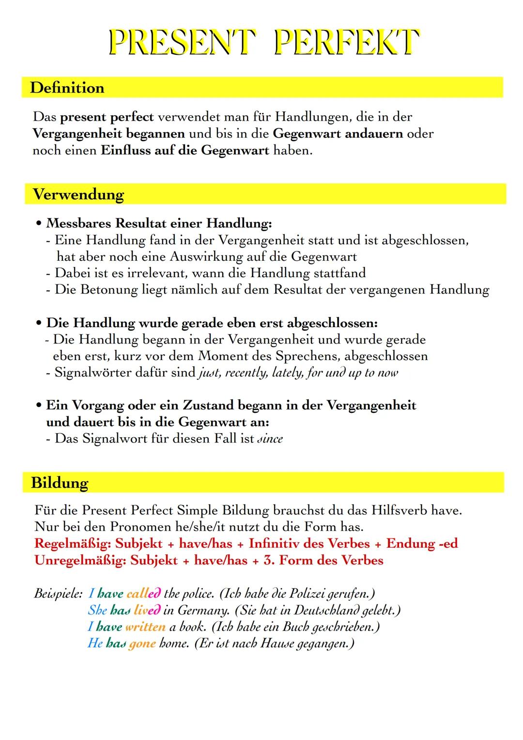 Definition
PRESENT PERFEKT
Das present perfect verwendet man für Handlungen, die in der
Vergangenheit begannen und bis in die Gegenwart anda