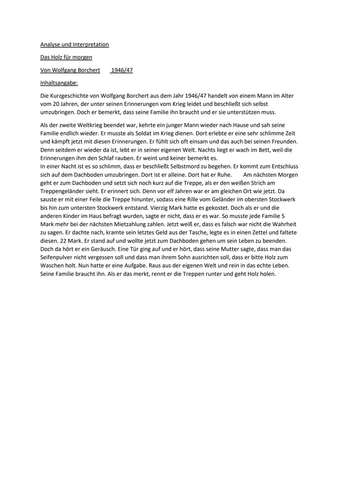 Analyse und Interpretation
Das Holz für morgen
Von Wolfgang Borchert 1946/47
Inhaltsangabe:
Die Kurzgeschichte von Wolfgang Borchert aus dem