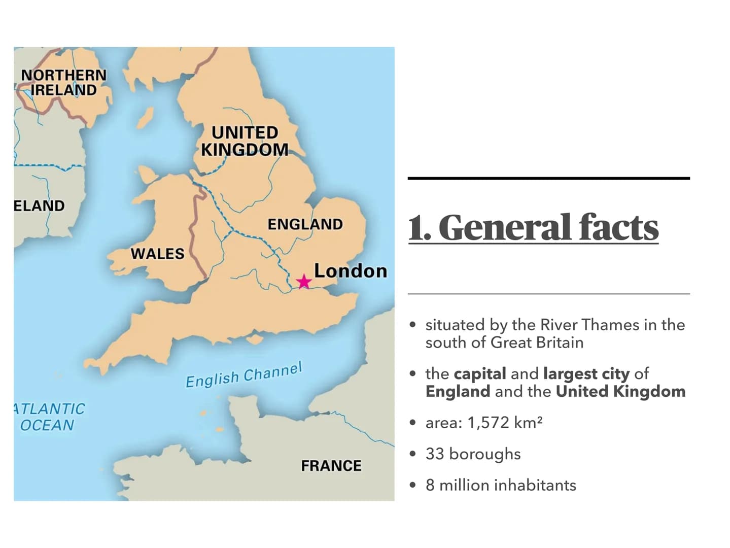 Th
London
The Big Smoke
GRAS
ТИМЕН ●
●
1. General facts
2. History of London
3. Transport
● 4. Sights
Sources
Structure NORTHERN
IRELAND
ELA
