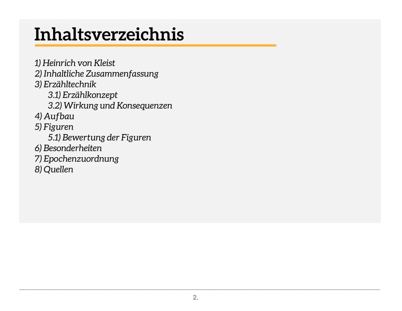 Die Marquise von O...
CLIMB TO
Your ABI
1. Inhaltsverzeichnis
1) Heinrich von Kleist
2) Inhaltliche Zusammenfassung
3) Erzähltechnik
3.1) Er