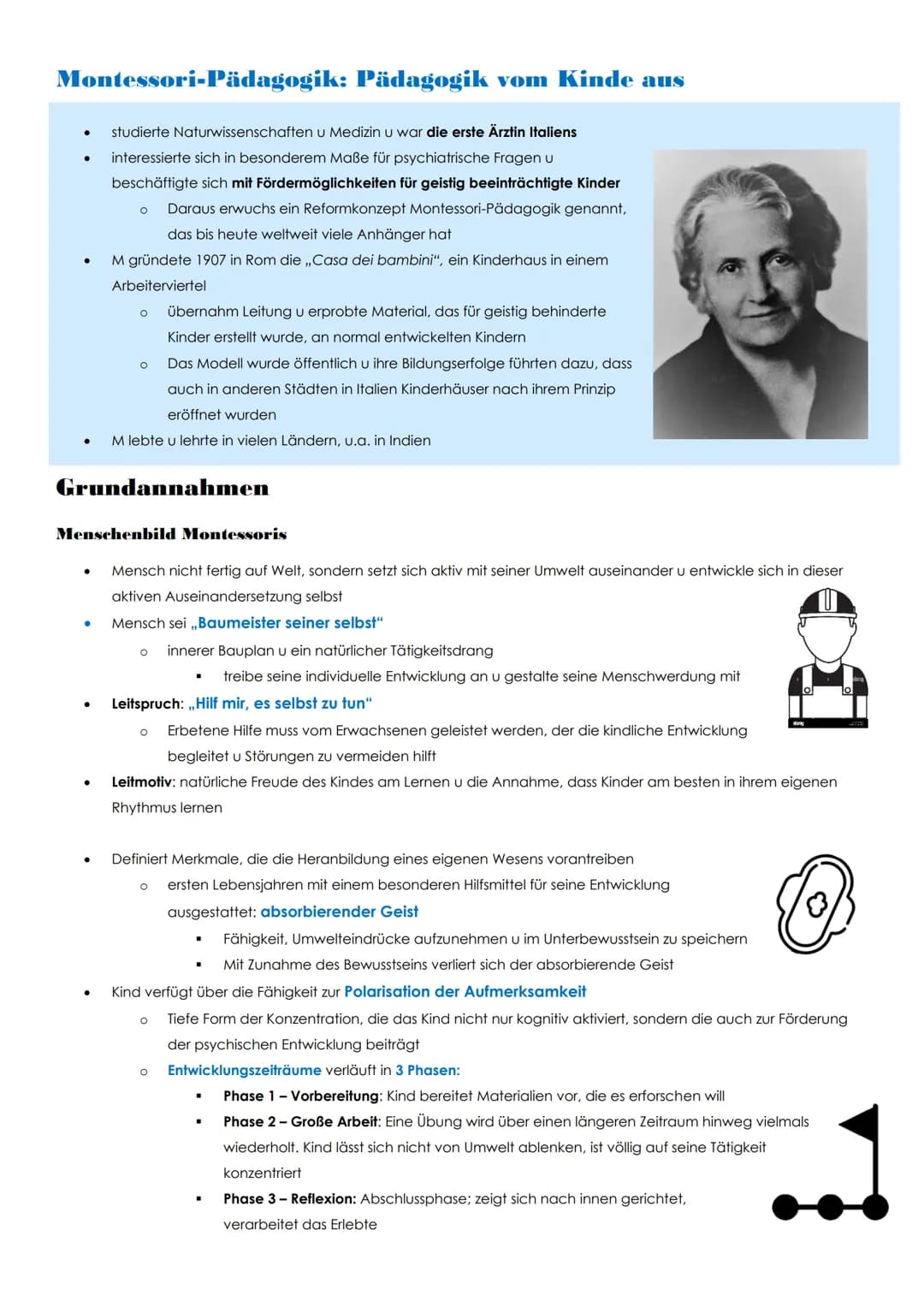 Montessori-Pädagogik: Pädagogik vom Kinde aus
studierte Naturwissenschaften u Medizin u war die erste Ärztin Italiens
interessierte sich in 