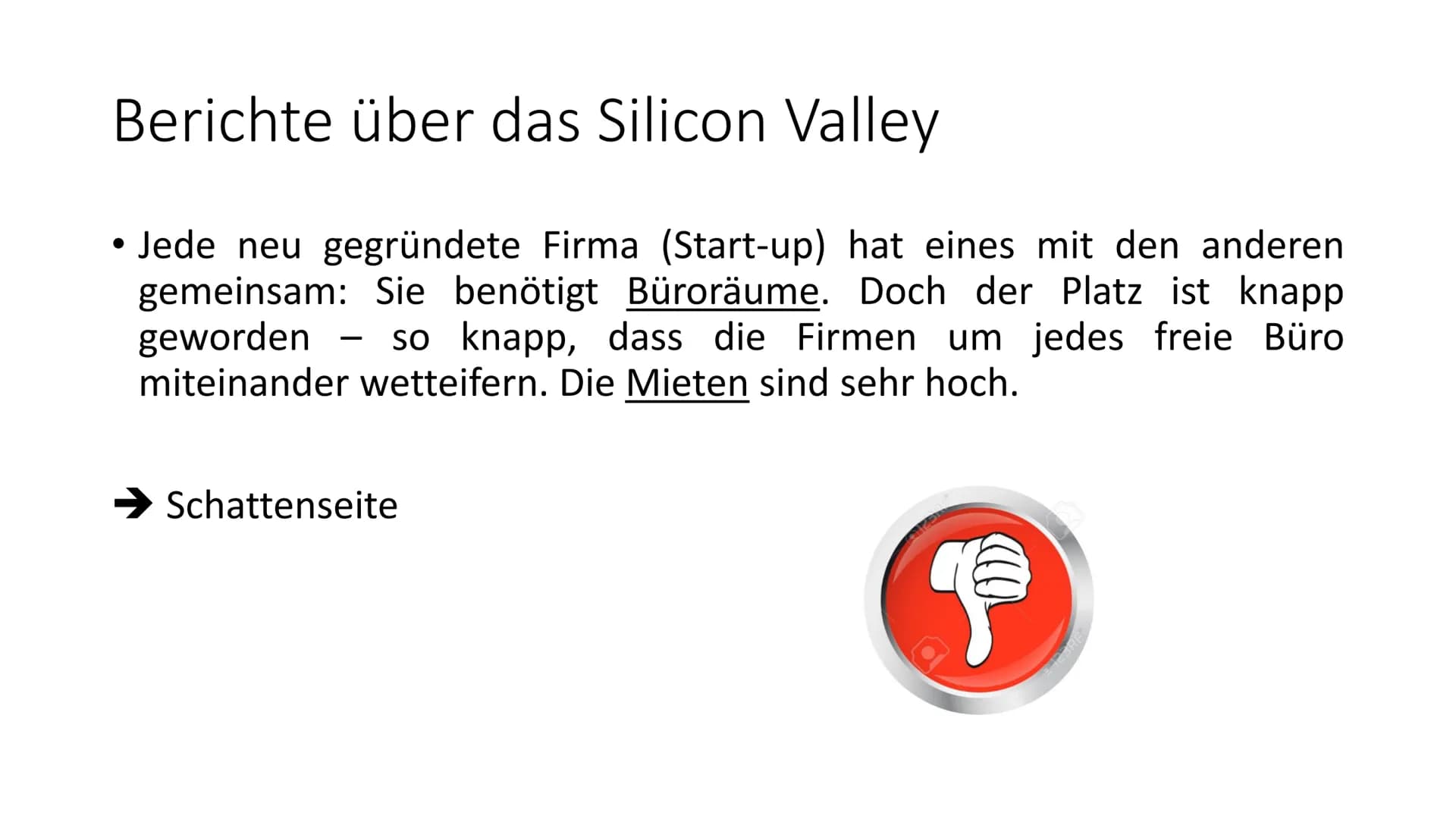 Wirtschaftscluster
Silicon Valley Was machen die Firmen des Clusters?
Unternehmen
Adobe Systems
•
Apple
• Cisco
Ebay
Google
Facebook
• Intel