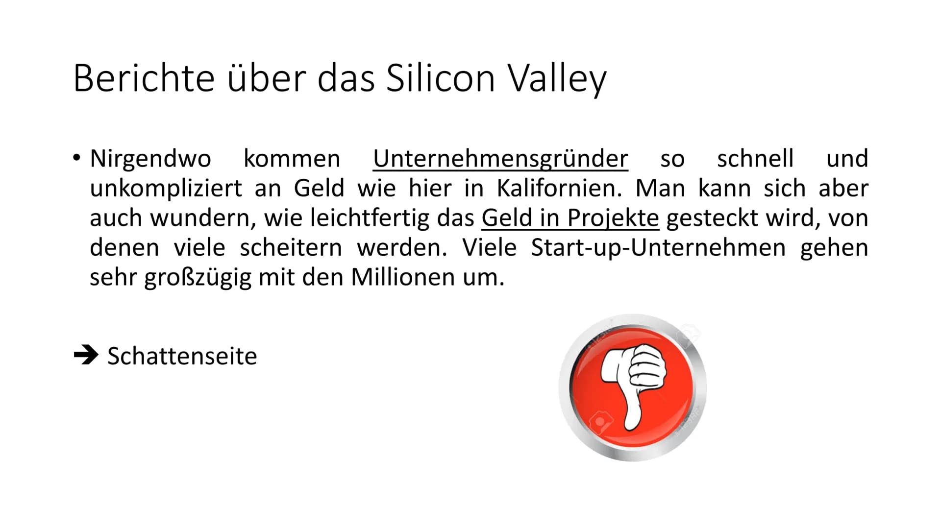 Wirtschaftscluster
Silicon Valley Was machen die Firmen des Clusters?
Unternehmen
Adobe Systems
•
Apple
• Cisco
Ebay
Google
Facebook
• Intel