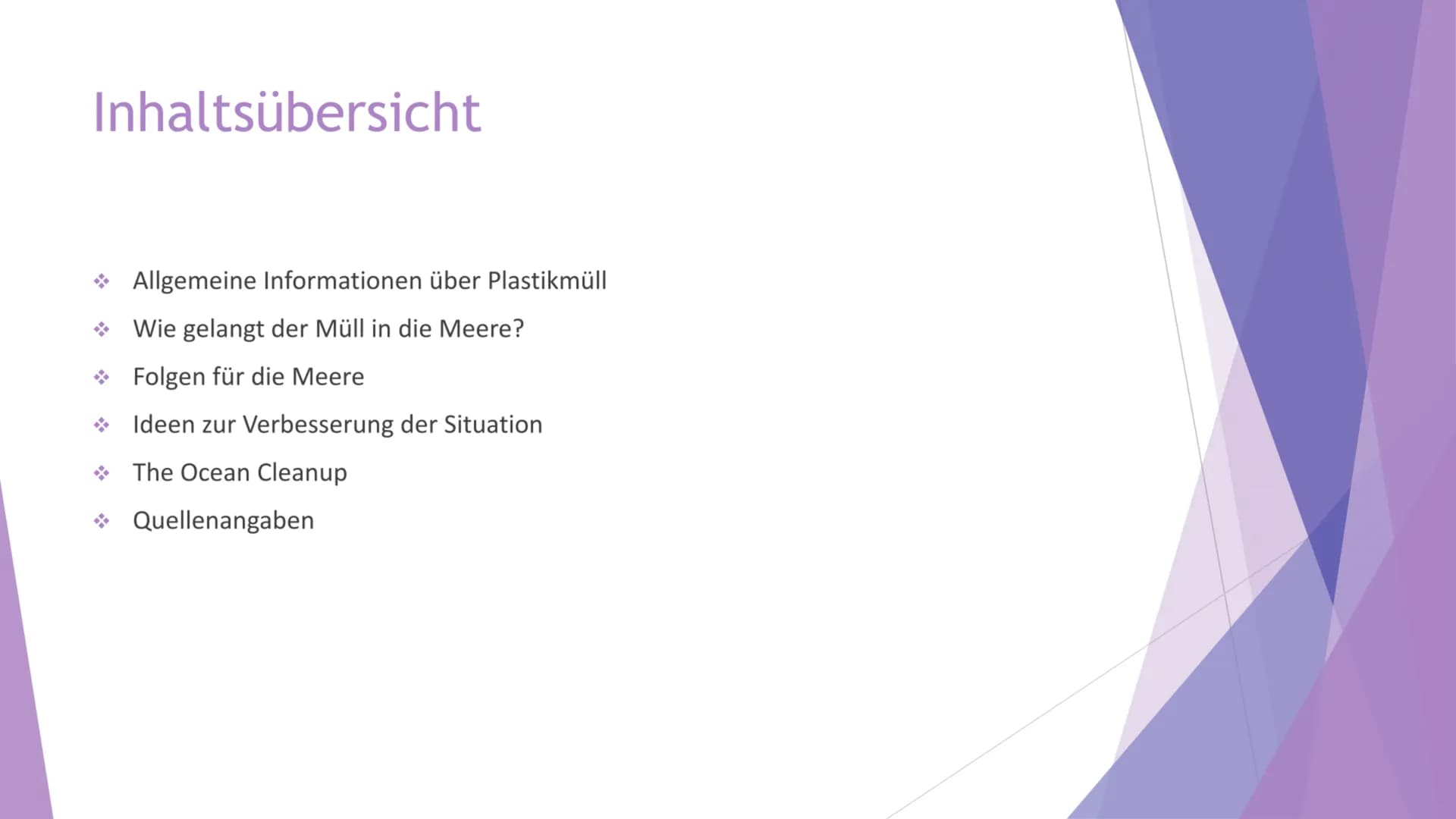 Nachhaltigkeit und
Plastikmüll
Präsentation von Inhaltsübersicht
Allgemeine Informationen über Plastikmüll
Wie gelangt der Müll in die Meere