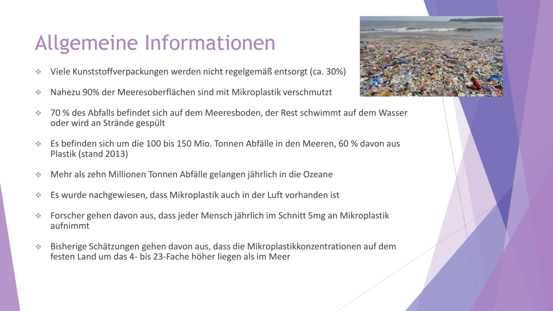 Nachhaltigkeit und
Plastikmüll
Präsentation von Inhaltsübersicht
Allgemeine Informationen über Plastikmüll
Wie gelangt der Müll in die Meere