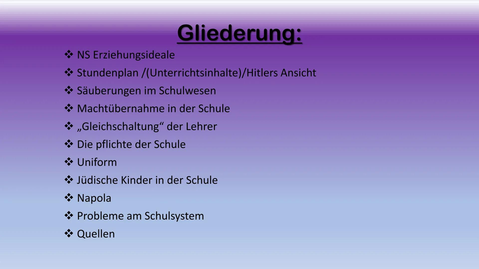 Schulen im NS-staat
道等
F
Präsentation von: Hüsna Aslan NS Erziehungsideale
Gliederung:
Stundenplan /(Unterrichtsinhalte)/Hitlers Ansicht
❖Sä