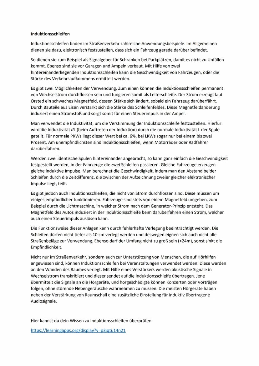 Induktionsschleifen
Induktionsschleifen finden im Straßenverkehr zahlreiche Anwendungsbeispiele. Im Allgemeinen
dienen sie dazu, elektronisc