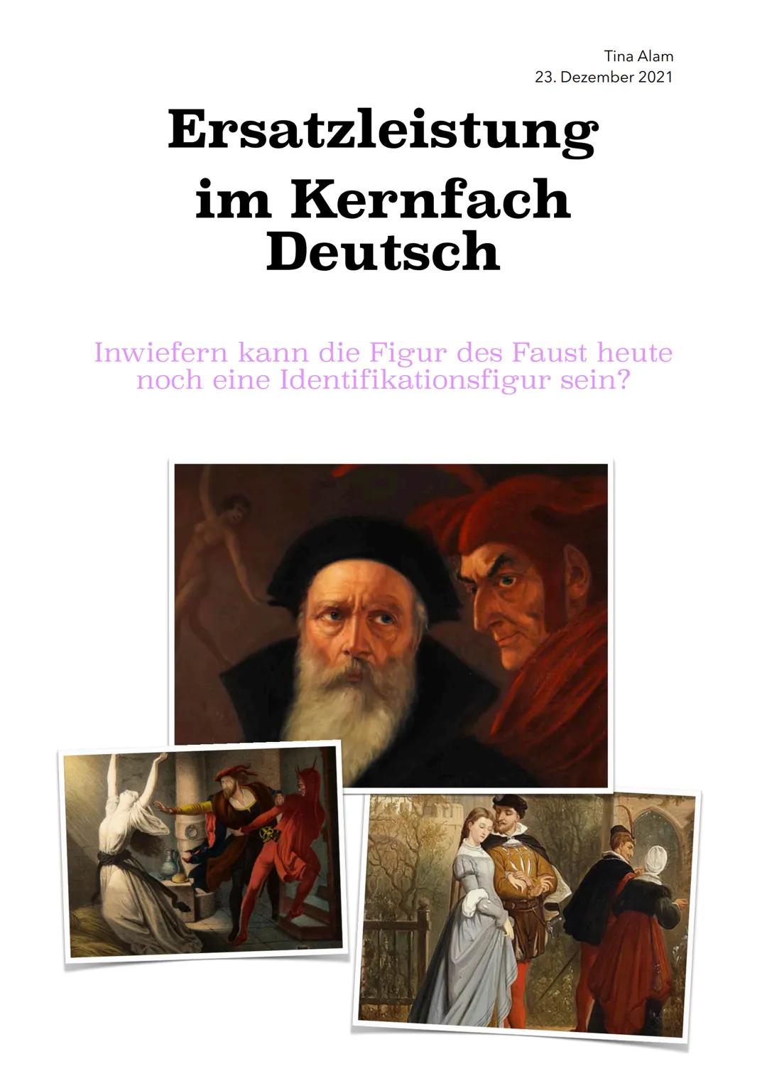 Tina Alam
23. Dezember 2021

# Ersatzleistung
im Kernfach
Deutsch

Inwiefern kann die Figur des Faust heute
noch eine Identifikationsfigur s