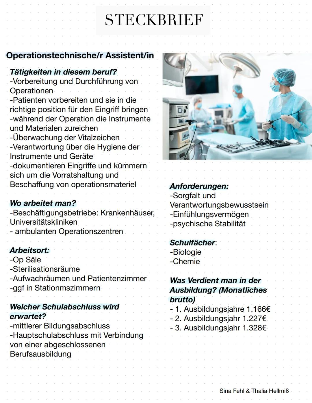 STECKBRIEF
Operationstechnische/r Assistent/in
Tätigkeiten in diesem beruf?
-Vorbereitung und Durchführung von
Operationen
-Patienten vorber