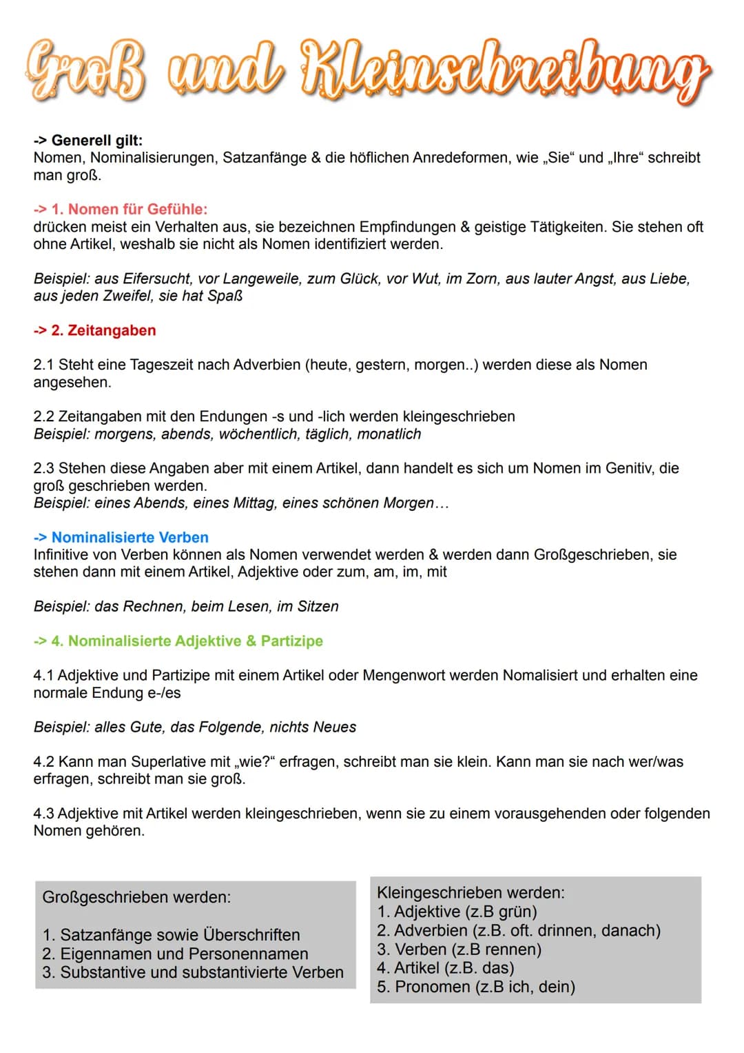 Groß und Kleinschreibung
-> Generell gilt:
Nomen, Nominalisierungen, Satzanfänge & die höflichen Anredeformen, wie „Sie" und „Ihre" schreibt