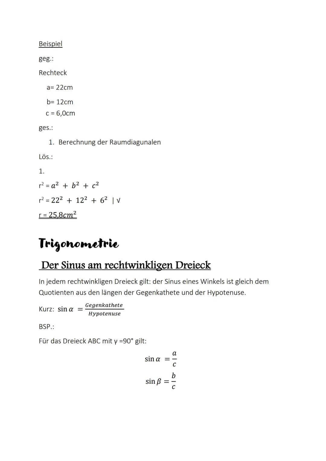 Satz des Pythagoras
In jedem Rechtwinkligem Dreieck gibt es drei Seiten:
Merke
Eine Hypotenuse: Sie liegt immer dem rechten Winkel gegenüber